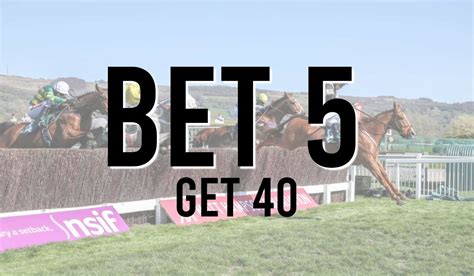 bet 5 get 40.